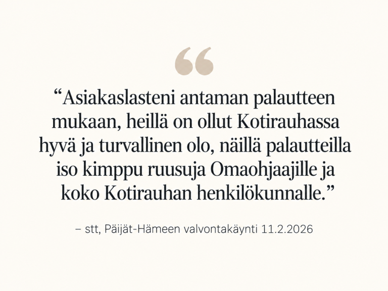 Suunnitelmallisen ohjaus- ja valvontakäynnin myönteinen palaute Kotirauhalle.