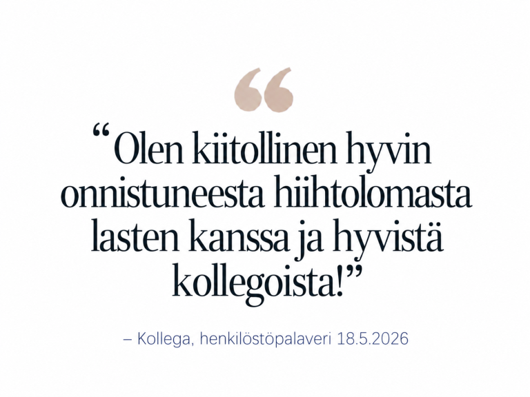 Kollegan palaute: olen kiitollinen hyvin onnistuneesta hiihtolomasta lasten kanssa ja hyvistä kollegoista!