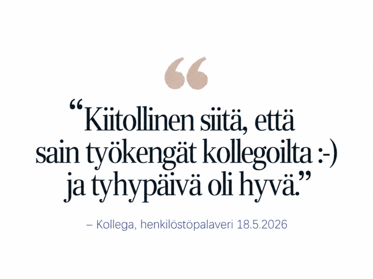Kollegan palaute: kiitollinen siitä, että sain työkengät kollegoilta ja tyhypäivä oli hyvä.