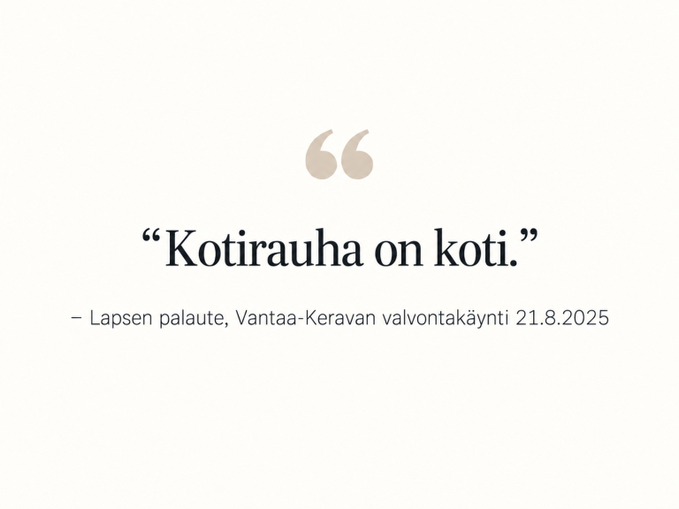 Lapsen palaute valvontakäynnillä: Kotirauha on koti.