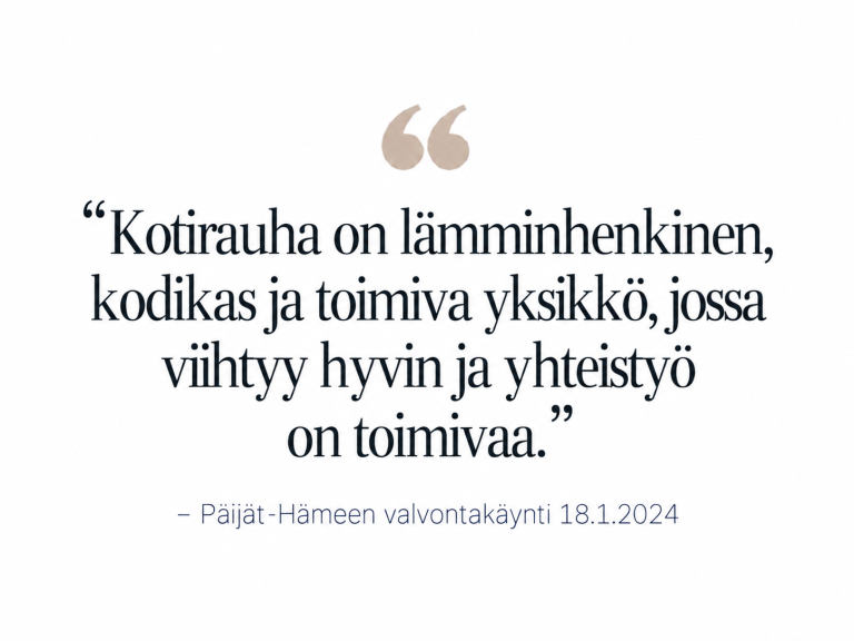 Suunnitelmallisen ohjaus- ja valvontakäynnin myönteinen palaute Kotirauhalle.