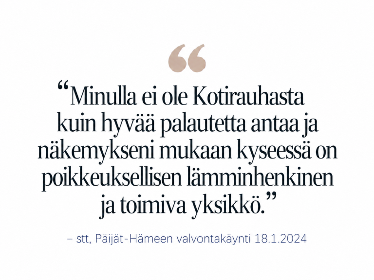 Suunnitelmallisen ohjaus- ja valvontakäynnin myönteinen palaute Kotirauhalle.