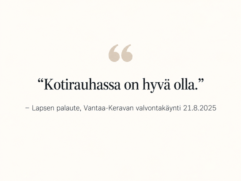 Suunnitelmallisen ohjaus- ja valvontakäynnin myönteinen palaute Kotirauhalle.