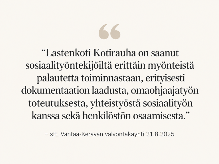 Suunnitelmallisen ohjaus- ja valvontakäynnin myönteinen palaute Kotirauhalle.