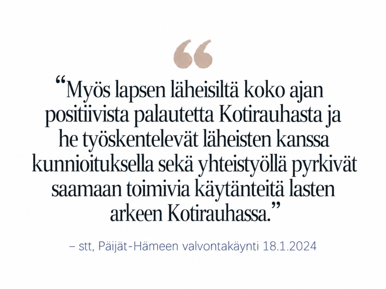 Suunnitelmallisen ohjaus- ja valvontakäynnin myönteinen palaute Kotirauhalle.