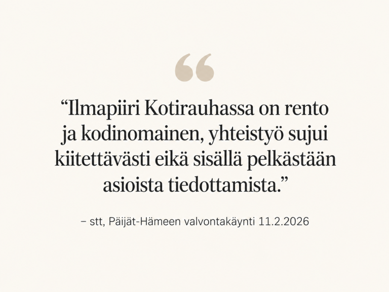 Suunnitelmallisen ohjaus- ja valvontakäynnin myönteinen palaute Kotirauhalle.