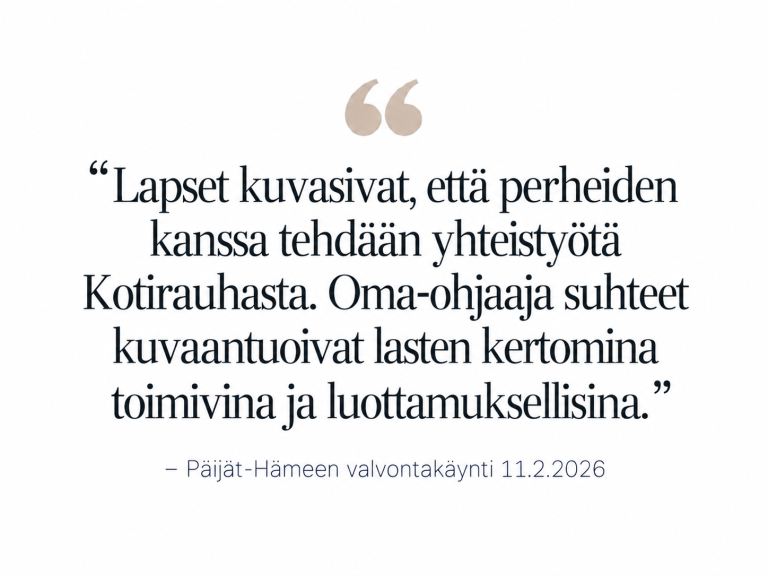 Suunnitelmallisen ohjaus- ja valvontakäynnin myönteinen palaute Kotirauhalle.