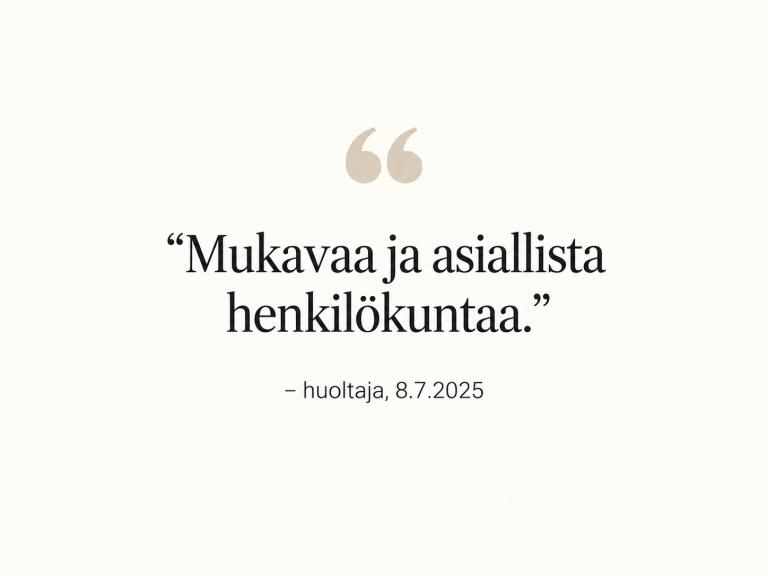 Huoltajan palaute: mukavaa ja asiallista henkilökuntaa.