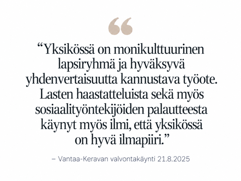 Suunnitelmallisen ohjaus- ja valvontakäynnin myönteinen palaute Kotirauhalle.