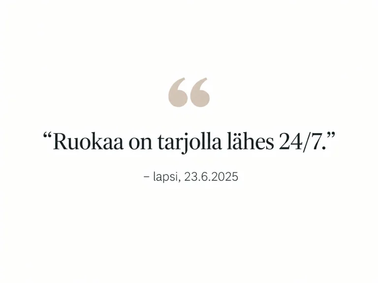 Lastenkodin lapsen palaute: ruokaa on tarjolla lähes 24/7.