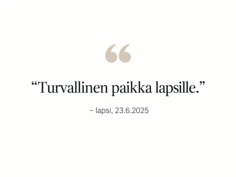 Lapsen palaute: turvallinen paikka lapsille.
